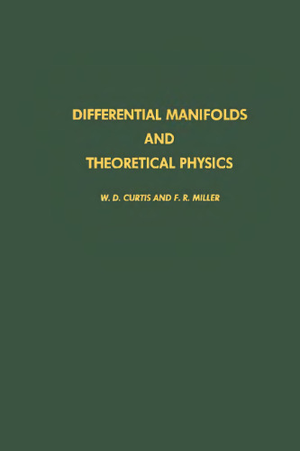 Differential manifolds and theoretical physics, Volume 116 (Pure and Applied Mathematics)
