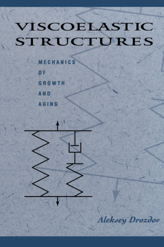 Viscoelastic Structures: Mechanics of Growth and Aging