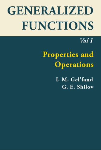 Generalized Functions, Volume I: Properties and Operations