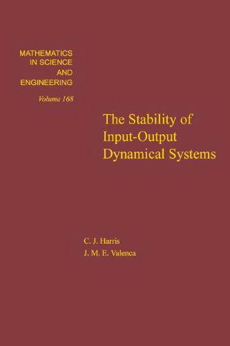The stability of input-output dynamical systems, Volume 168 (Mathematics in Science and Engineering)