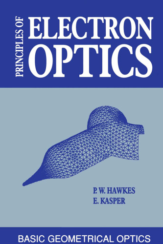 Principles of Electron Optics, Three Volume Set: Principles of Electron Optics: Basic Geometrical Optics