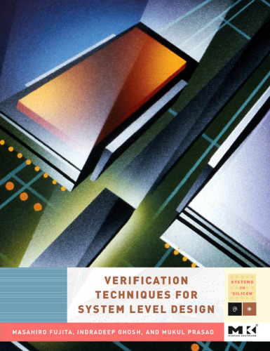 Verification Techniques for System-Level Design (Systems on Silicon)