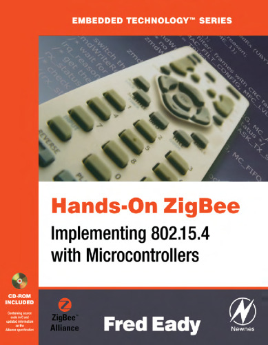 Hands-On ZigBee: Implementing 802.15.4 with Microcontrollers (Embedded Technology)