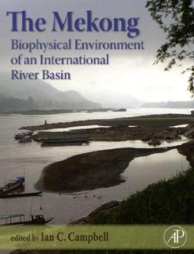 The Mekong: Biophysical Environment of an International River Basin (Aquatic Ecology)