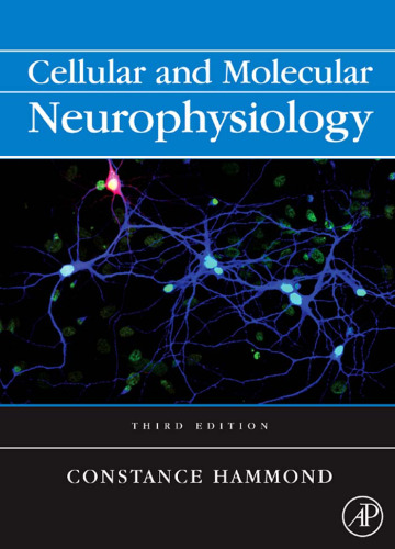 Cellular and Molecular Neurophysiology, Third Edition (Hammond, Cellular and Molecular Neurophysiology)