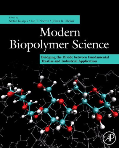 Modern Biopolymer Science: Bridging the Divide between Fundamental Treatise and Industrial Application