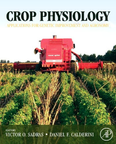 Crop Physiology: Applications for Genetic Improvement and Agronomy