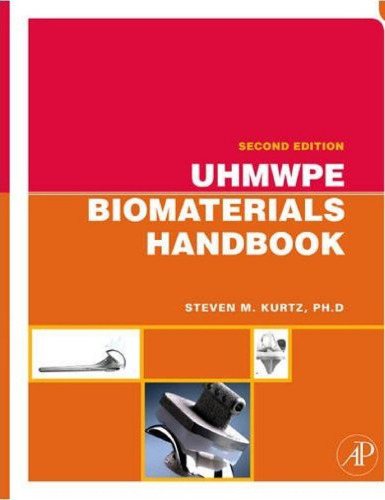UHMWPE Biomaterials Handbook (Ultra High Molecular Weight Polyethylene in Total Joint )