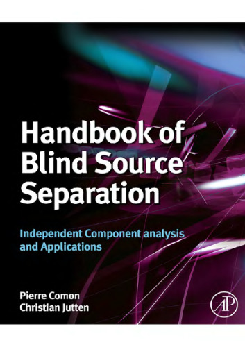Handbook of Blind Source Separation: Independent Component Analysis and Applications