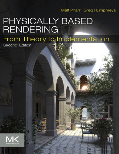 Physically Based Rendering, Second Edition: From Theory To Implementation