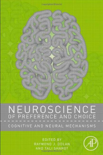 Neuroscience of Preference and Choice: Cognitive and Neural Mechanisms