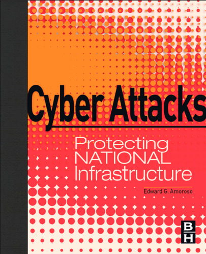 Cyber Attacks: Protecting National Infrastructure