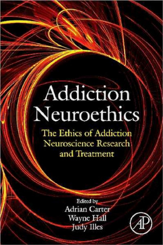 Addiction Neuroethics: The Ethics of Addiction Neuroscience Research and Treatment