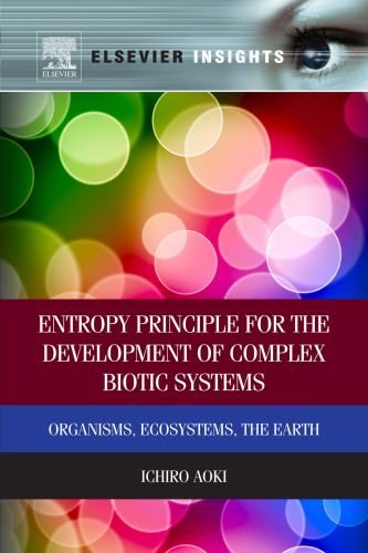 Entropy Principle for the Development of Complex Biotic Systems: Organisms, Ecosystems, the Earth