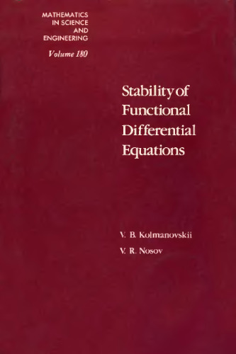 Stability of Functional Differential Equations (Mathematics in Science and Engineering, Vol. 180) (Mathematics in Science and Engineering, Volume 180)