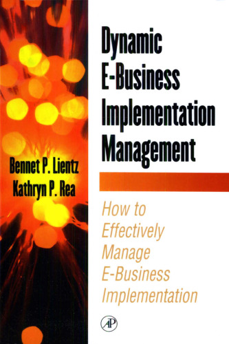 Dynamic E-Business Implementation Management: How to Effectively Manage E-Business Implementation (E-Business Solutions)