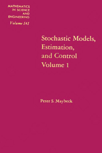 Stochastic Models, Estimation, and Control (Vol. 1)