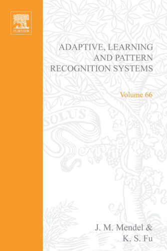 Adaptive, Learning and Pattern Recognition Systems: Theory and Applications