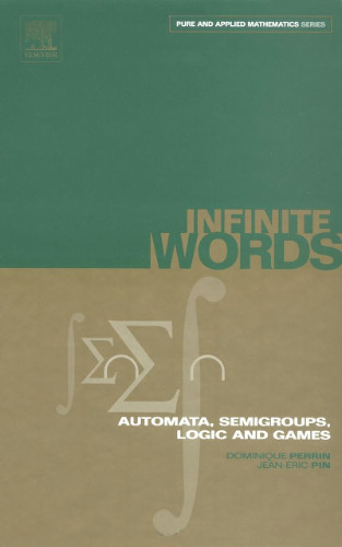 Infinite words: automata, semigroups, logic and games