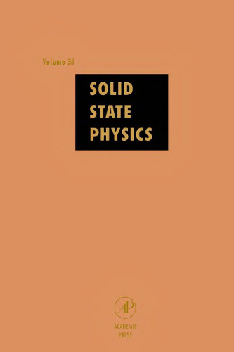 Solid State Physics: Advances in Research and Applications, Vol. 35