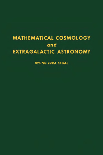 Mathematical Cosmology and Extragalactic Astronomy, Volume 68 (Pure and Applied Mathematics)