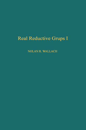 Real Reductive Groups I (Pure and Applied Mathematics (Academic Press), Volume 132)