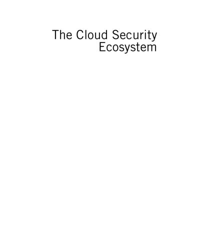 The Cloud Security Ecosystem: Technical, Legal, Business and Management Issues