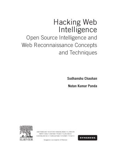 Hacking Web Intelligence: Open Source Intelligence and Web Reconnaissance Concepts and Techniques