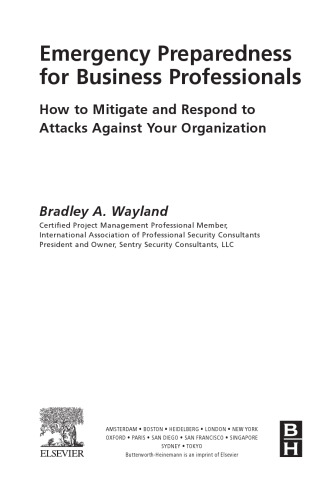 Emergency Preparedness for Business Professionals: How to Mitigate and Respond to Attacks Against Your Organization
