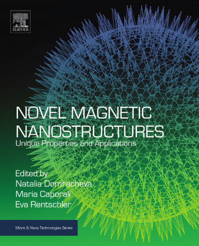 Novel Magnetic Nanostructures: Unique Properties and Applications (Micro and Nano Technologies)