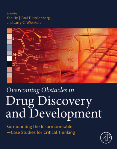 Overcoming Obstacles in Drug Discovery and Development: Surmounting the Insurmountable―Case Studies for Critical Thinking