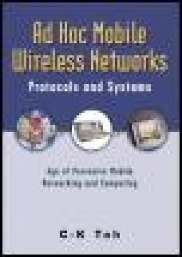 Ad Hoc Mobile Wireless Networks: Protocols and Systems