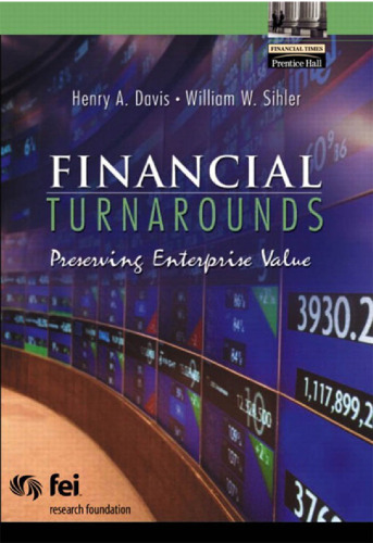 Financial Turnarounds: Preserving Enterprise Value (Financial Times Prentice Hall Books)
