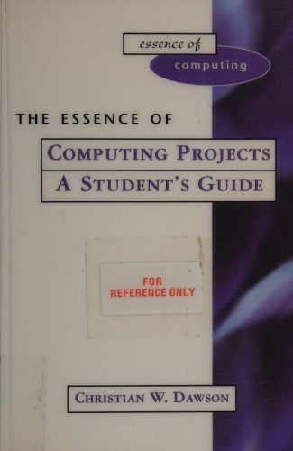 The Essence of Computing Projects : A Student's Guide