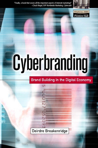 Cyberbranding: Brand Building in the Digital Economy