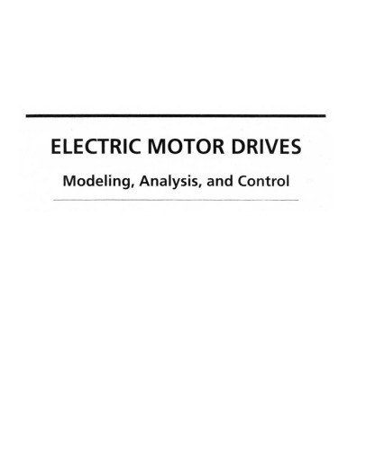Electric Motor Drives: Modeling, Analysis, and Control