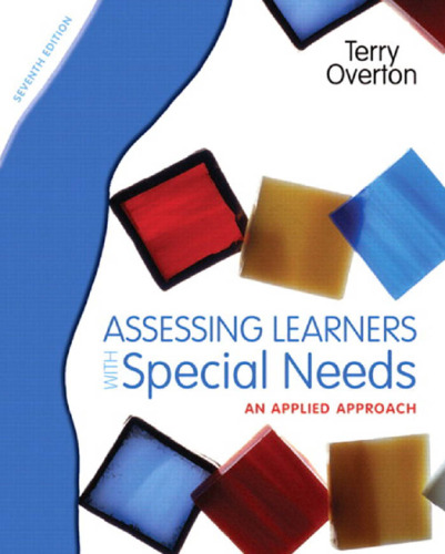 Assessing Learners with Special Needs: An Applied Approach (7th Edition)