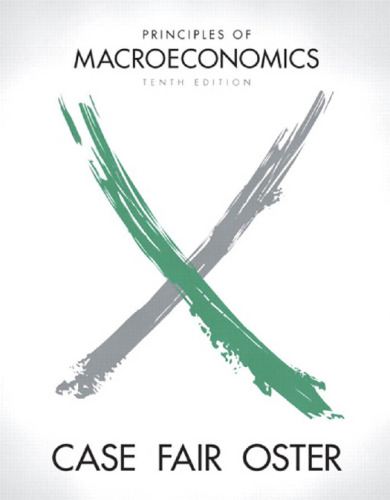 Principles of Macroeconomics, 10th Edition (Pearson Series in Economics)