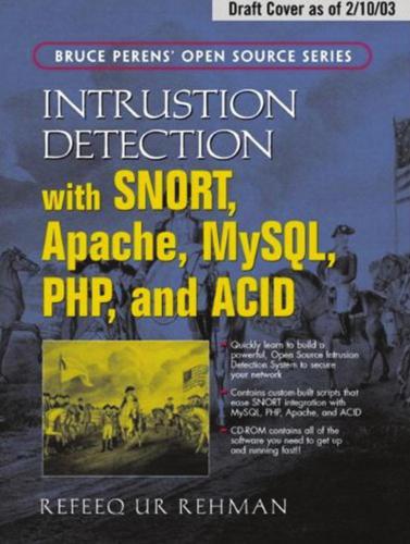 Intrusion Detection with SNORT: Advanced IDS Techniques Using SNORT, Apache, MySQL, PHP, and ACID