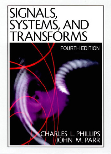 Signals, Systems, and Transforms, 4th Edition