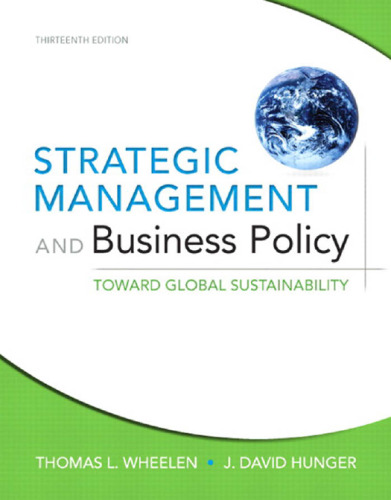 Strategic Management and Business Policy: Toward Global Sustainability, 13th Edition