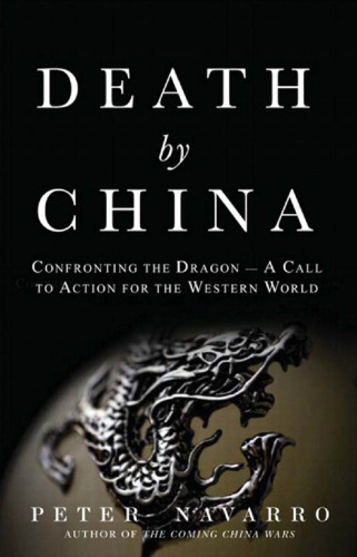 Death by China: Confronting the Dragon - A Global Call to Action