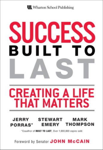 Success Built to Last: Creating a Life That Matters
