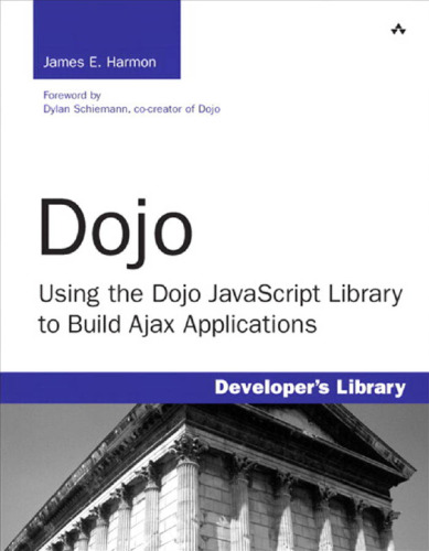 Dojo: using the Dojo JavaScript library to build Ajax applications
