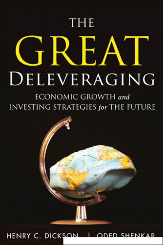 The Great Deleveraging: Economic Growth and Investing Strategies for the Future