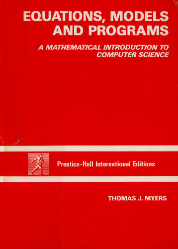 Equations, Models and Programs: A Mathematical Introduction to Computer Science