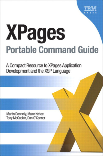 XPages Portable Command Guide: A Compact Resource to XPages Application Development and the XSP Language