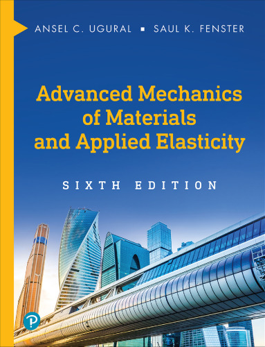 Advanced Mechanics of Materials and Applied Elasticity (International Series in the Physical and Chemical Engineering Sciences)