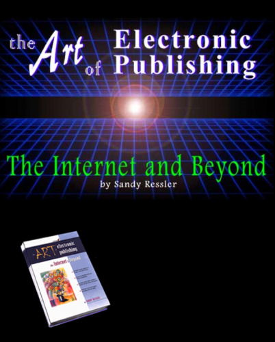 The Art of Electronic Publishing: The Internet and Beyond