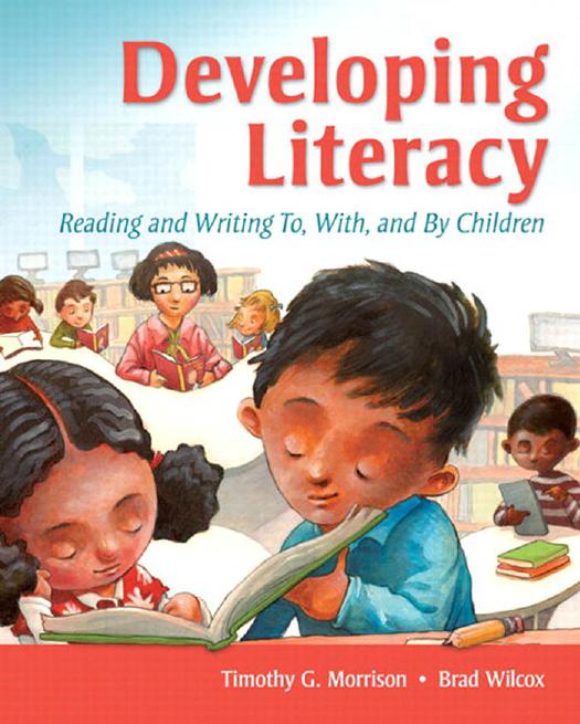 Developing Literacy: Reading and Writing To, With, and by Children